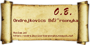 Ondrejkovics Bársonyka névjegykártya